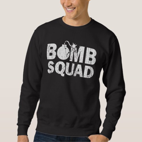 Explosive Ordnance Disposal Friends Bomb Squad Vin Sweatshirt