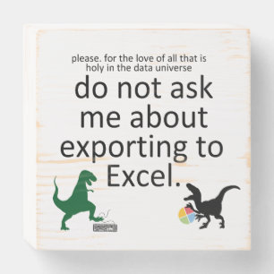 Exporting to a Spreadsheet with Dinos Wooden Box Sign