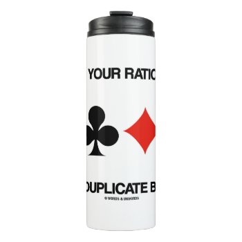 Express Your Rational Side Play Duplicate Bridge Thermal Tumbler by wordsunwords at Zazzle