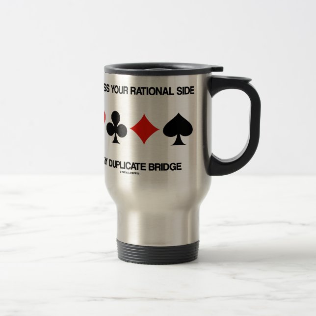 Express Your Rational Side Play Duplicate Bridge Travel Mug (Right)