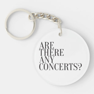 Expression Design - Are there any concerts? Keychain