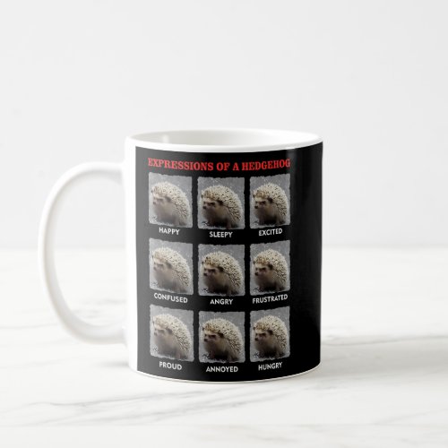 Expressions of a Hedgehog   and Sarcastic Hedgehog Coffee Mug