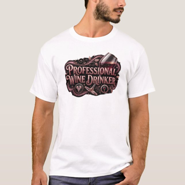 Expressive PRO WINE DRINKER Style Statement T-Shirt (Front)
