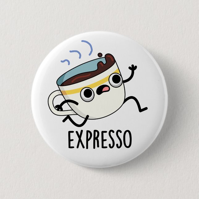 Expresso Funny Running Coffee Pun  Button (Front)