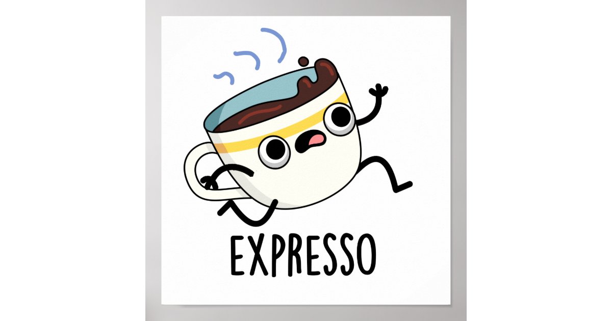 Espresso Yourself Funny Coffee Pun Poster, Zazzle