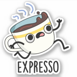Expresso Funny Running Coffee Pun  Sticker
