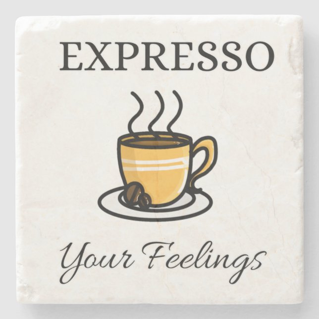 Expresso Your Feelings Cute Espresso Coffee Stone Coaster (Front)