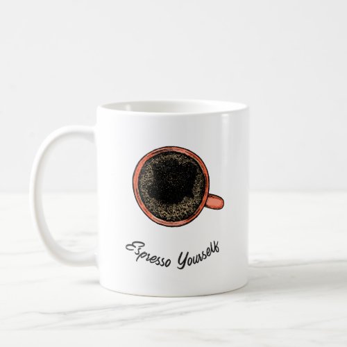 Expresso Yourself gift fun idea Coffee Mug