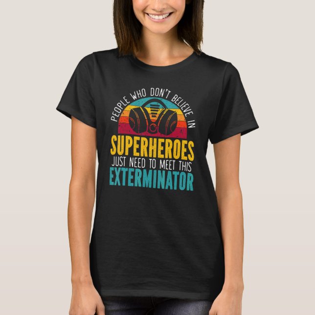 Exterminator Animal Control Pest Control 1 T-Shirt (Front)