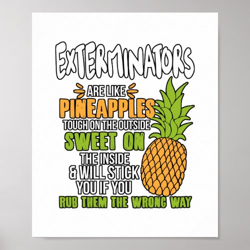 Exterminators Are Like Pineapples Poster