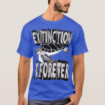 EXTINCTION IS FOREVER T-Shirt