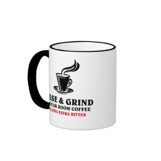 Extra Bitter Coffee for Disgruntled Employees Coffee Mug