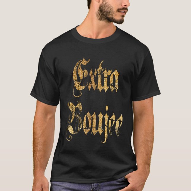Extra Boujee Bougie T-Shirt (Front)