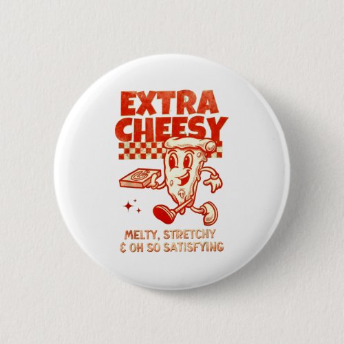 Extra Cheesy Unhinged Funny Retro Funny Adult Pran Button