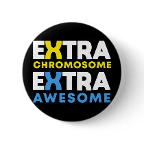 Extra Chromosome Extra Awesome Down Syndrome Button