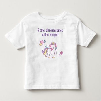 Extra Chromosome Magic Unicorn Toddler T-shirt by hkimbrell at Zazzle