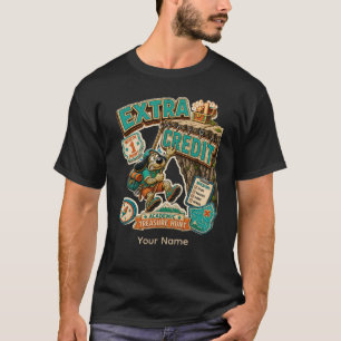 Extra Credit Funny Teacher Student Personalized T- T-Shirt