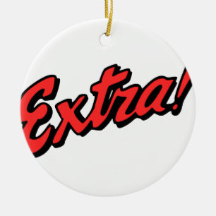 Extra! Exclusive Ceramic Ornament
