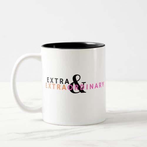 Extra  Extraordinary Two_Tone Coffee Mug