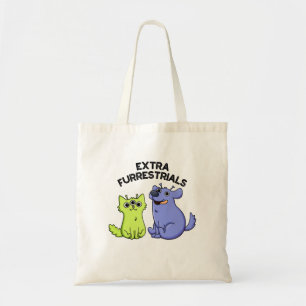 Extra Furrestrials Funny Alien Furry Pet Pun  Tote Bag