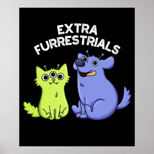Extra Furrestrials Funny Furry Alien Pun Dark BG Poster