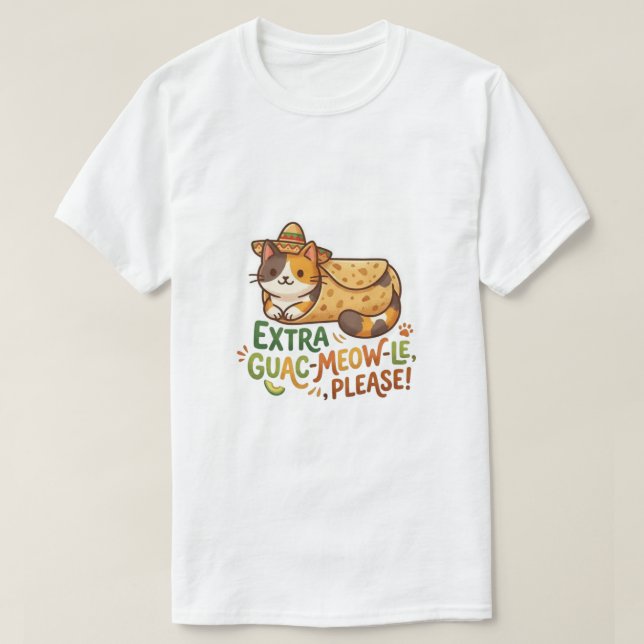 Extra Guac-Meow-Le Please Cat T-Shirt (Design Front)