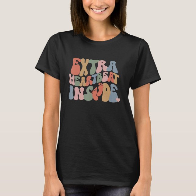 Extra Heartbeat Inside Groovy Pregnancy Announceme T-Shirt (Front)