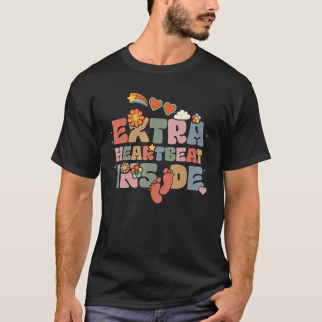Extra Heartbeat Inside Groovy Pregnancy Announceme T-Shirt (Front)