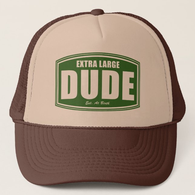Extra Large Dude Established at Birth Big Guy Trucker Hat (Front)