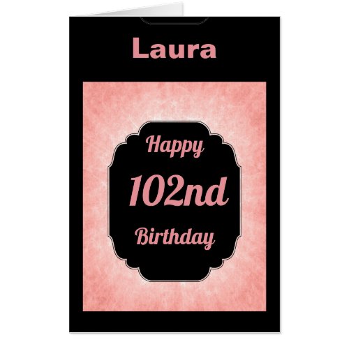 Extra large Pink add name 102nd Birthday Card