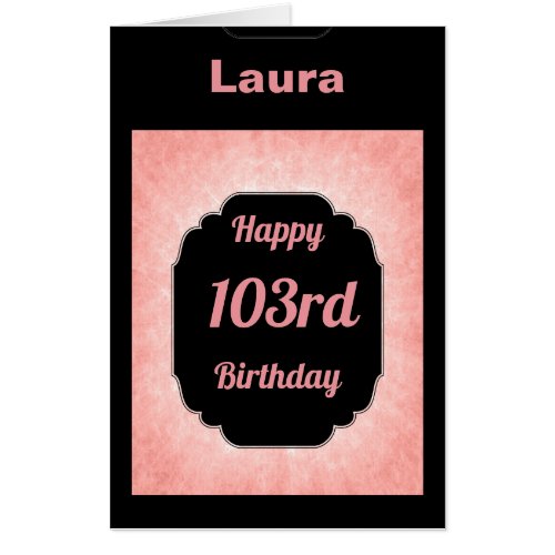 Extra large Pink add name 103rd Birthday Card