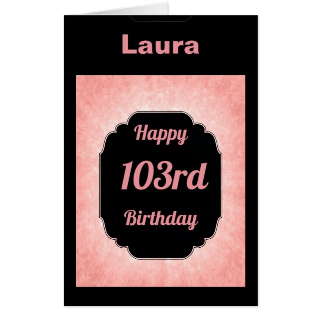 Extra large Pink add name 103rd Birthday Card (Front)