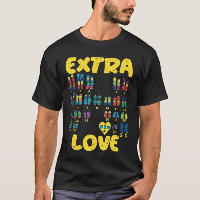 Extra Love chromosomes Trisomy 21 XX T-Shirt (Front)