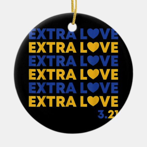 Extra Love Down Syndrome Awareness Day March 21 Ceramic Ornament