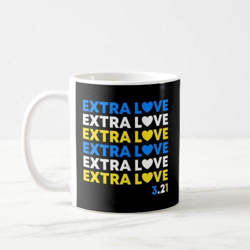 Extra Love World Down Syndrome Awareness Day March Coffee Mug