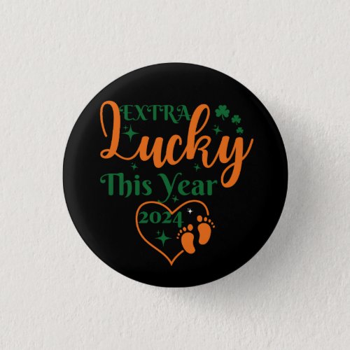 Extra Lucky This Year Pregnancy Announcement Button