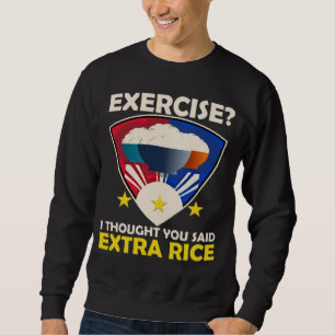 Extra Rice Exercise Philippine Love Food Filipino Sweatshirt