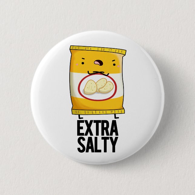 Extra Salty Funny Salty Snack Pun  Button (Front)