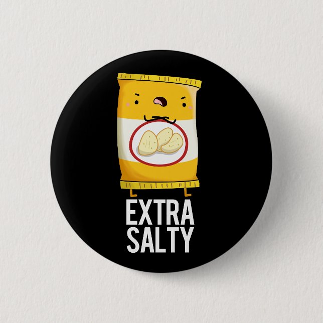 Extra Salty Funny Salty Snack Pun Dark BG Button (Front)