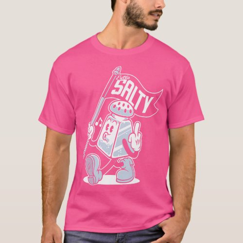 Extra Salty Vintage toon Sassy Rude Flipping the B T_Shirt