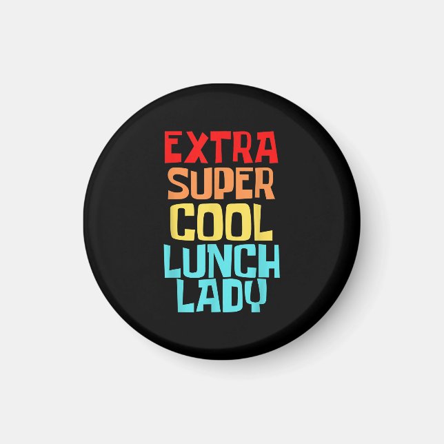Extra Super Cool Lunch Lady Squad Magnet (Front)