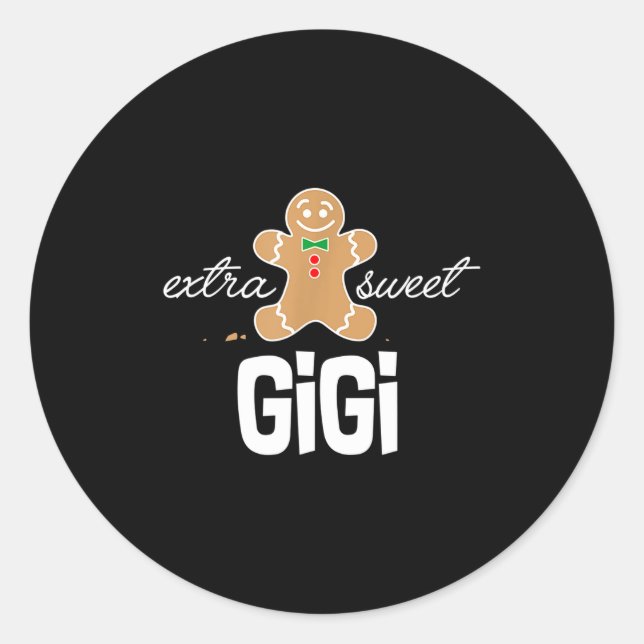 Extra Sweet Gigi _ Cute Christmas Gingerbread Gift Classic Round Sticker (Front)