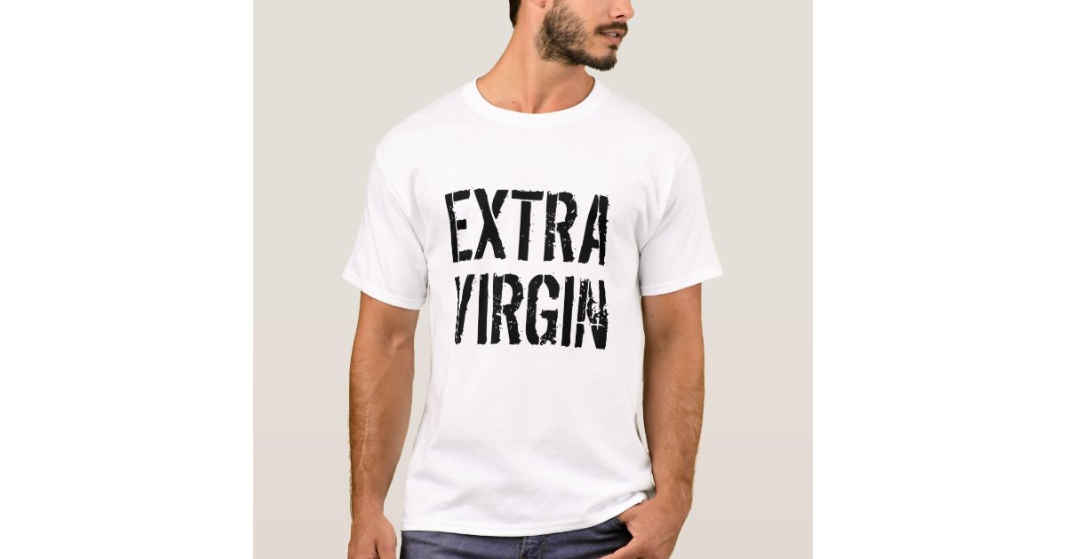 extra virgin t shirt