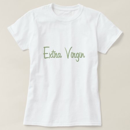 Extra Virgin T-shirt