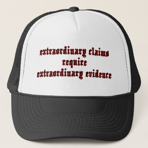 Extraordinary Claims Trucker Hat
