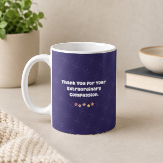 Extraordinary Compassion Thank You - Foster Care Coffee Mug