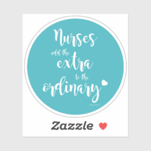 Extraordinary Nurse Quote on Teal for Nurses Day Sticker