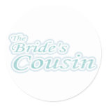 Extravaganza Bride's Cousin Classic Round Sticker