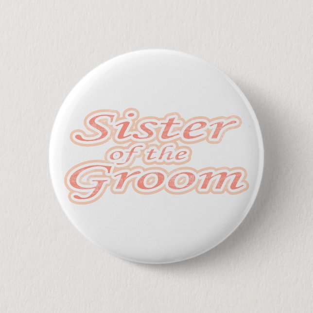 Extravaganza Sister of Groom Button (Front)