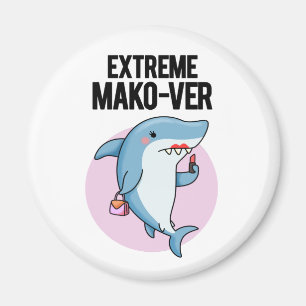 Extreme Mako-ver Funny Mako Shark Pun Magnet